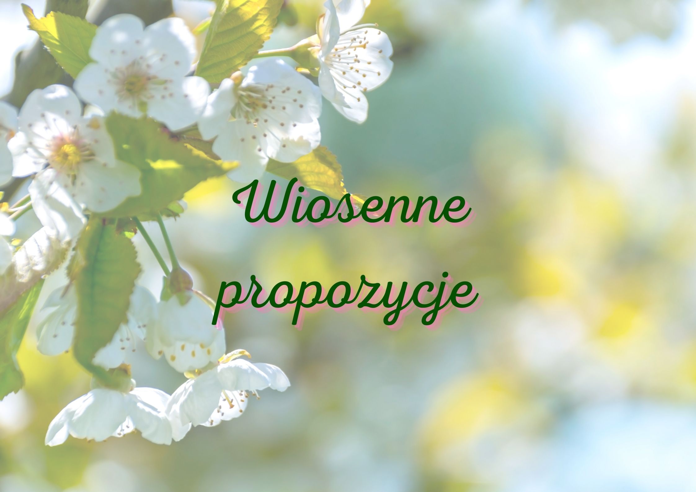 Wiosenne propozycje